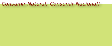 Consumir Natural, Consumir Nacional!